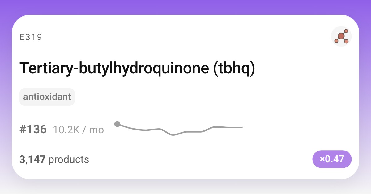 E319 - Tertiary-butylhydroquinone (tbhq) | food additive